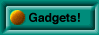 Gadgets